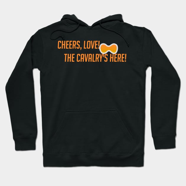 Cheers love! The cavalry's here! Hoodie by badgerinafez